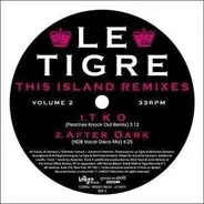 LE Tigre - This island Remixes 2