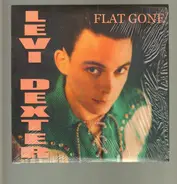 Levi Dexter - Flat Gone