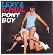 Lexy & K-Paul - Ponyboy