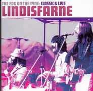Lindisfarne - The Fog On The Tyne: Classic & Live