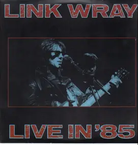Link Wray - Live In' 85