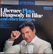 Liberace - Liberace Plays Rhapsody In Blue And Other Favorites