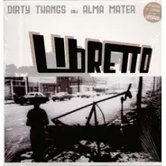 Libretto - Dirty Thangs / Alma Mater