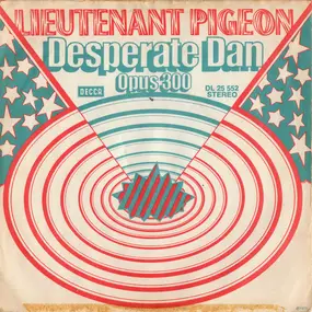 lieutenant pigeon - desperate dan / opus 300