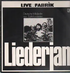 Liederjan - Live Aus Der Fabrik - Deutsche Volkslieder Aus 5 Jahrhunderten
