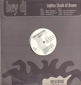 Lighter Shade of Brown - Hey D.J.