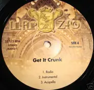 Lil' Flip & Z-Ro - Get It Crunk / Kings Of The South / Burbans And Lacs