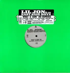 Lil Jon & the East Side Boyz - What U Gon' Do -Rmx-