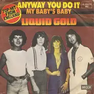 Liquid Gold - Anyway You Do It