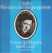 Liszt - Ferruccio Busoni spielt Liszt