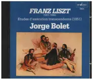 Liszt / Jorge Bolet - Etudes D'Exécution Transcendante (1851)
