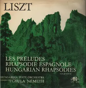 Franz Liszt - Les Preludes, Rhapsodie Espagnole, Hungarian Rhapsodies, Gyula Nemeth, Hungarian State Orchestra