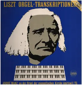 Franz Liszt - Orgel-Transkriptionen