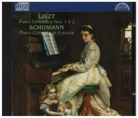 Franz Liszt - Piano Concertos Nos. 1&2 / Piano Concerto in A minor