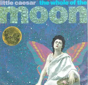 Little Caesar - The Whole Of The Moon