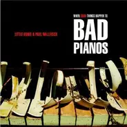 Little Annie & Paul Wallfisch - When Good Things Happen to Bad Pianos