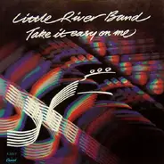 Little River Band - Take It Easy On Me
