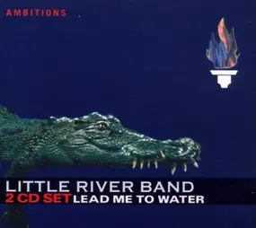 Little River Band - Lead Me To Water