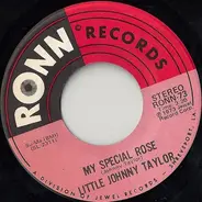 Little Johnny Taylor - My Special Rose / A Thousand Miles Away