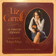 Liz Carroll , Marty Fahey - A Friend Indeed