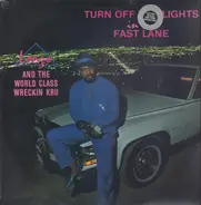 Lonzo & World Class Wreckin Kru - Turn Off the Lights in the Fast Lane