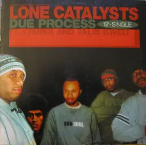 Lone Catalysts - Due Process / Let It Soak / Lone Catalysts