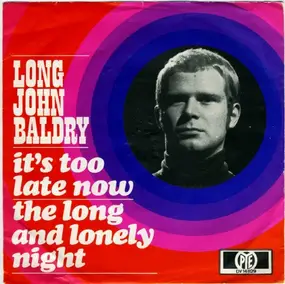 Long John Baldry - It's Too Late Now / The Long And Lonely Night