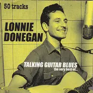 Lonnie Donegan - Talking Guitar Blues - The Very Best Of ...