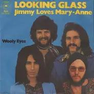 Looking Glass - Jimmy Loves Mary-Anne