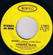 Looking Glass - Brandy (You're A Fine Girl) / One By One