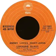 Looking Glass - Jimmy Loves Mary-Anne / Wooly Eyes