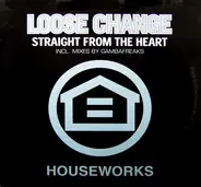 Loose Change - Straight From The Heart