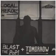 Local Heroes - Blast The Pop! / Tomorrow