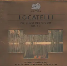 Pietro Locatelli - Die Kunst der Violine Nr. 1-3