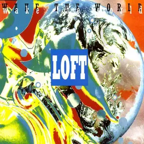 The Loft - Wake The World