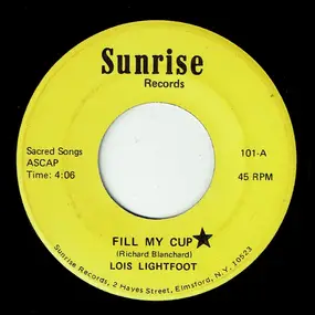 Lois Lightfoot - Fill My Cup / It Took A Miracle