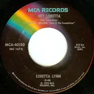 Loretta Lynn - Hey Loretta / Turn Me Every Way But Loose