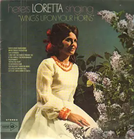 Loretta Lynn - Wings Upon Your Horns