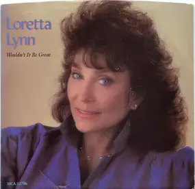Loretta Lynn - Wouldn't IT BE Great