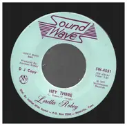 Loretta Robey - Lovin' Me All The Time / Hey There