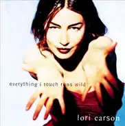 Lori Carson - Everything I Touch Runs Wild