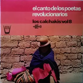 Los Calchakis - El Canto De Los Poetas Revolucionarios - Vol.8