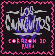 Los Chunguitos - Corazon De Rubi