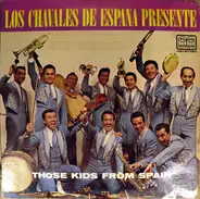 Los Chavales De España - Los Chavales de España Presente Those Kids From Spain