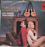 Los Indios Tabajaras - Twin Guitars - In A Mood For Lovers