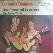 Los Indios Tabajaras - Sentimental Journey / The Petite Waltz