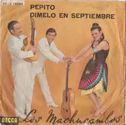 Los Machucambos - Pepito / Dimelo En Septiembre