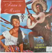 Los Marimbas Caliente, Mariachis Del Oro, Orquestra Symphonetta Del Mexico - Ferien In Mexico