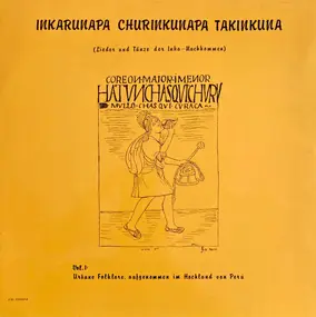 Inkarunapa - Inkarunapa Churinkunapa Takinkuna - Lieder und Tänze der Inka