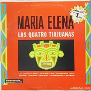 Los Quatro Tiajuanas - Maria Elena